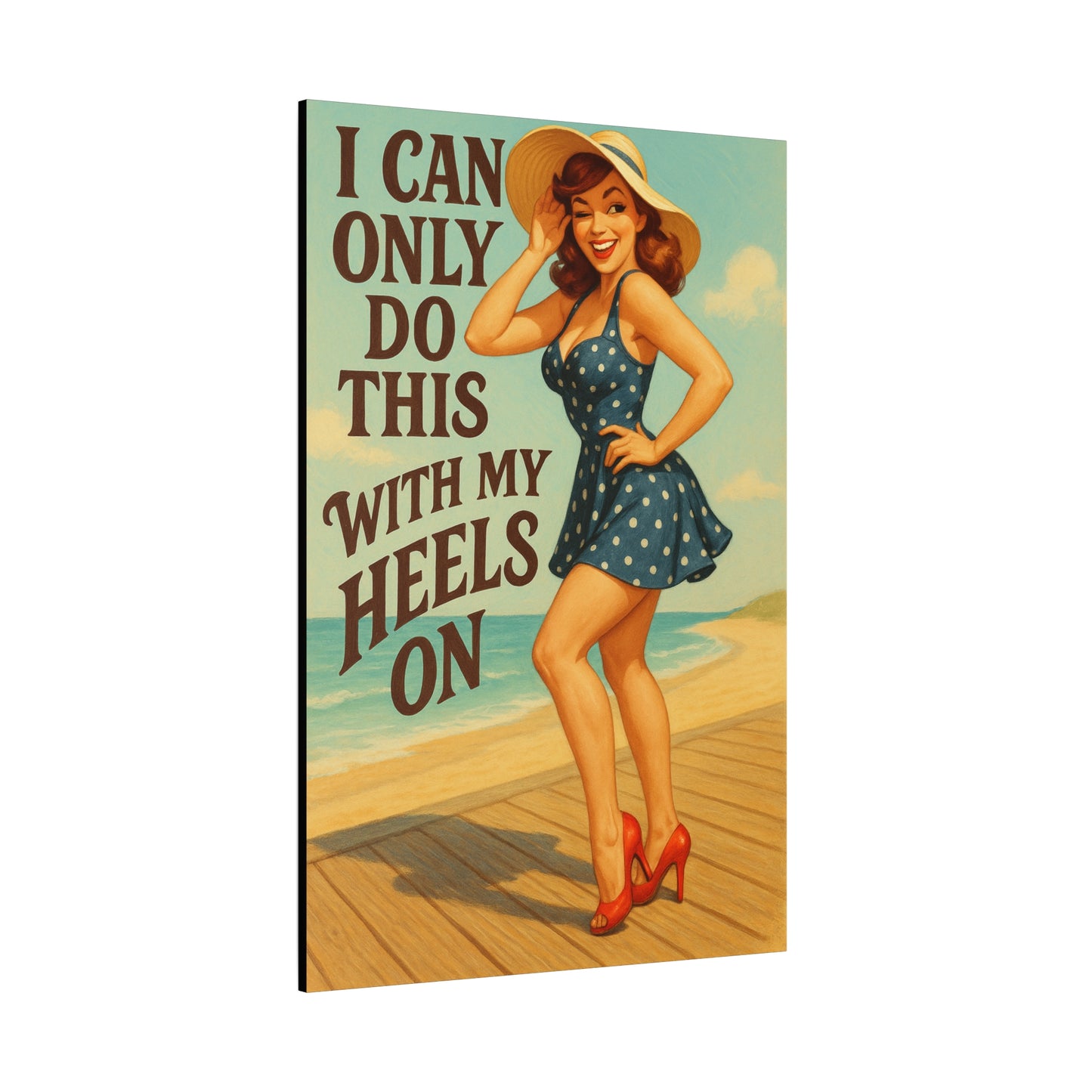 Canvas Print, Pin Up Girl Beach Art, I Can Only Do This with My Heels On, Wall Decor, Home Decor, Gift for Her, Funny Art, Humorous Art