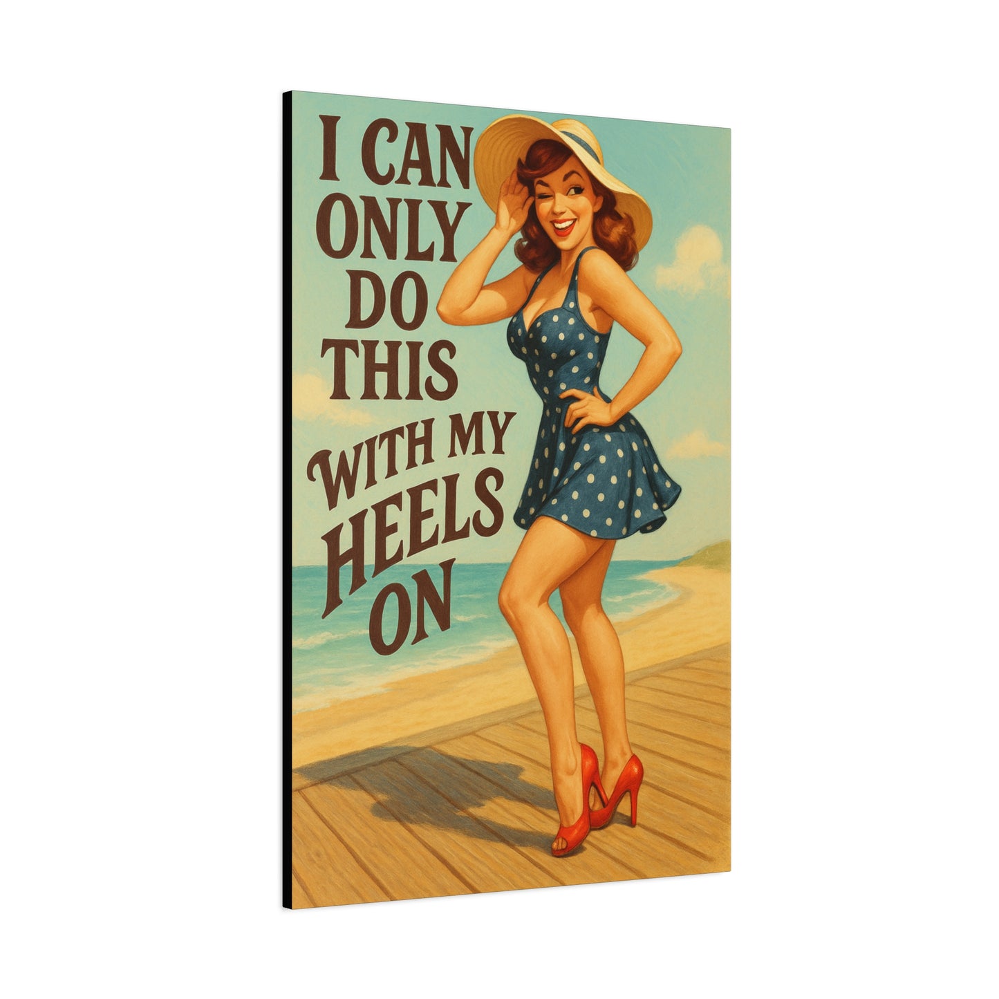 Canvas Print, Pin Up Girl Beach Art, I Can Only Do This with My Heels On, Wall Decor, Home Decor, Gift for Her, Funny Art, Humorous Art