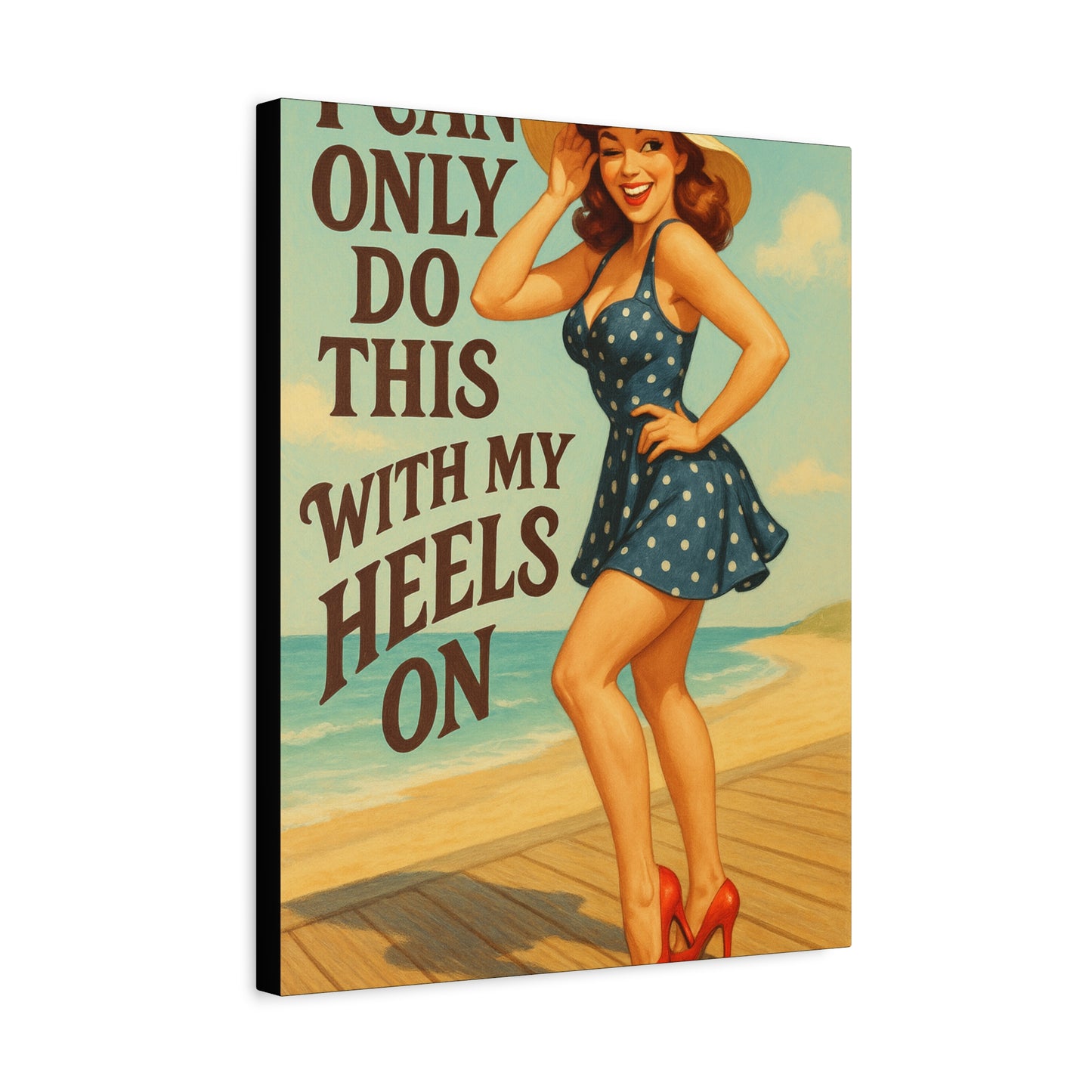 Canvas Print, Pin Up Girl Beach Art, I Can Only Do This with My Heels On, Wall Decor, Home Decor, Gift for Her, Funny Art, Humorous Art