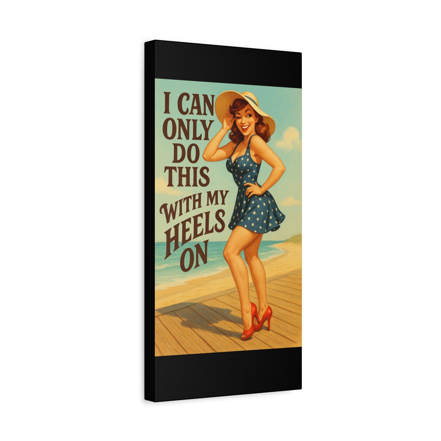 Canvas Print, Pin Up Girl Beach Art, I Can Only Do This with My Heels On, Wall Decor, Home Decor, Gift for Her, Funny Art, Humorous Art