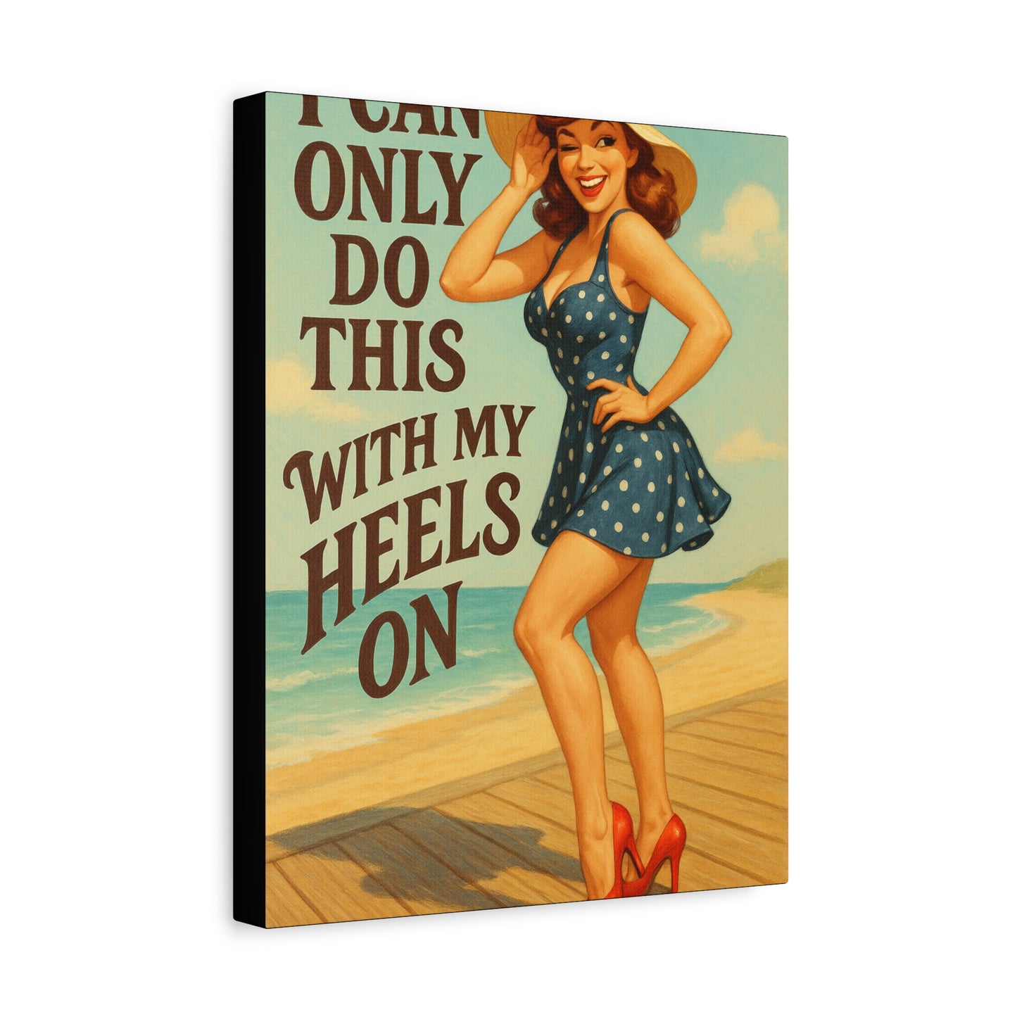Canvas Print, Pin Up Girl Beach Art, I Can Only Do This with My Heels On, Wall Decor, Home Decor, Gift for Her, Funny Art, Humorous Art