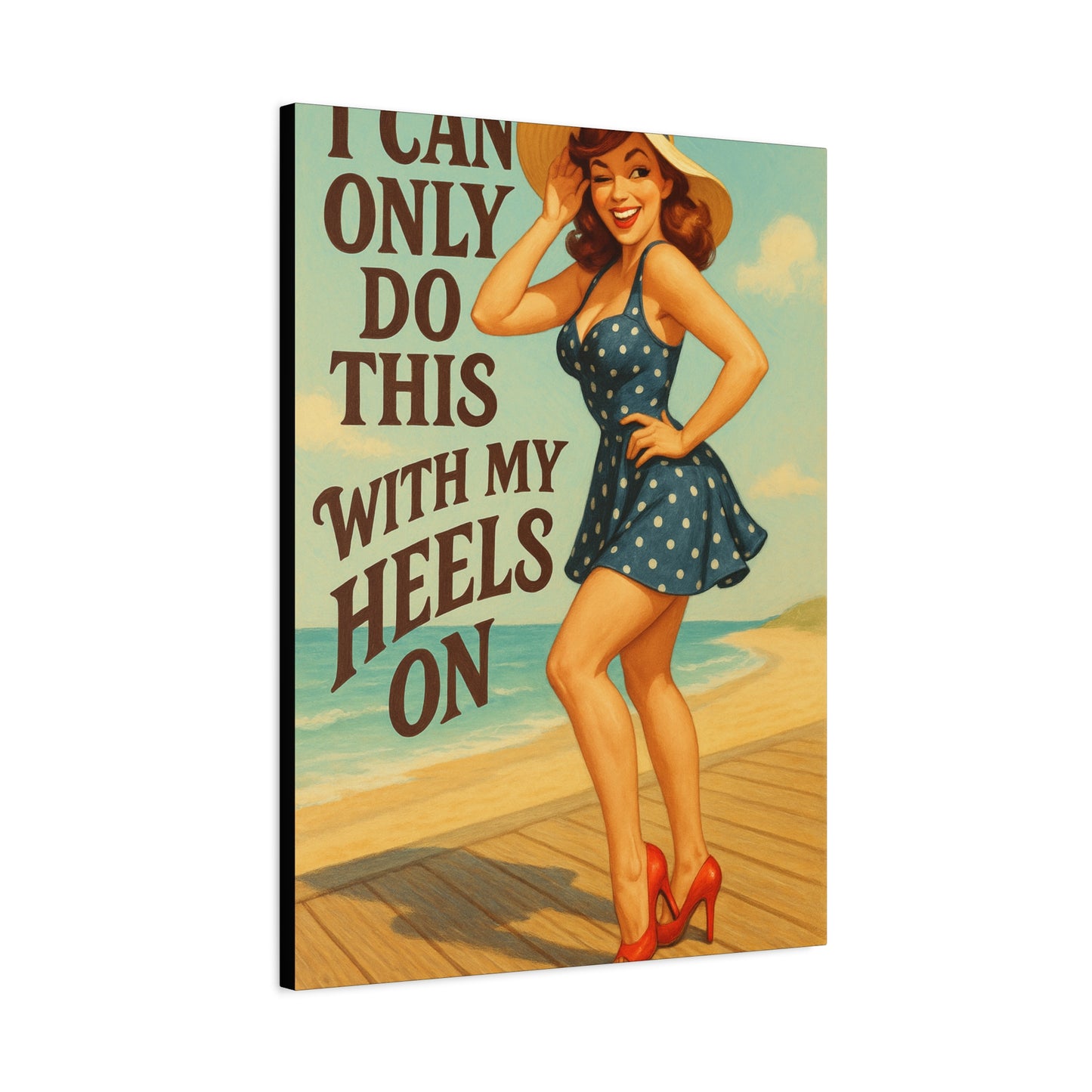 Canvas Print, Pin Up Girl Beach Art, I Can Only Do This with My Heels On, Wall Decor, Home Decor, Gift for Her, Funny Art, Humorous Art
