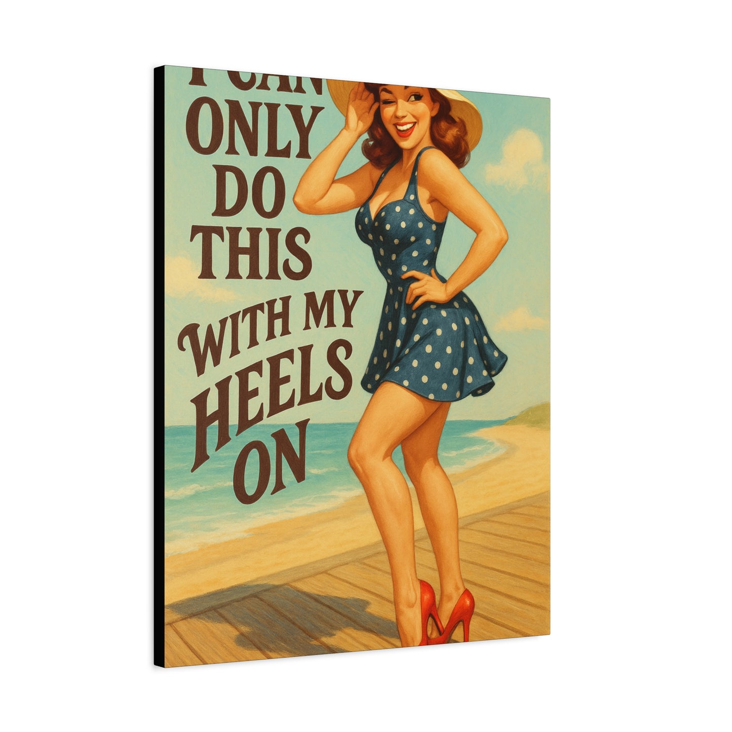 Canvas Print, Pin Up Girl Beach Art, I Can Only Do This with My Heels On, Wall Decor, Home Decor, Gift for Her, Funny Art, Humorous Art