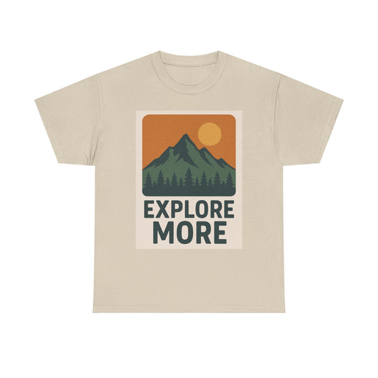 Explore More Unisex Heavy Cotton Tee, Adventure Shirt, Outdoor Clothing, Hiking Apparel, Gift for Nature Lovers, Casual Wear