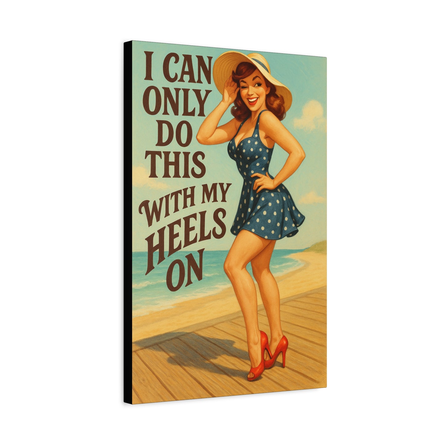 Canvas Print, Pin Up Girl Beach Art, I Can Only Do This with My Heels On, Wall Decor, Home Decor, Gift for Her, Funny Art, Humorous Art